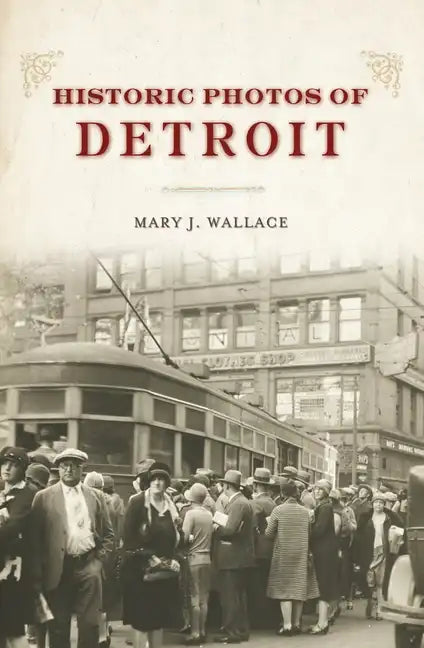 Historic Photos of Detroit - Hardcover