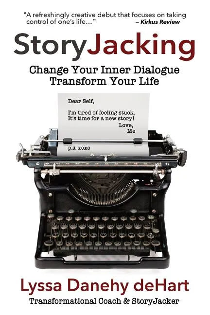 StoryJacking: Change Your Inner Dialogue, Transform Your Life - Paperback