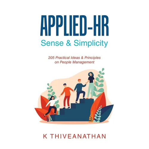 Applied-Hr: Sense & Simplicity: 205 Practical Ideas & Principles on People Management - Paperback