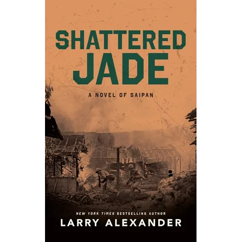 Shattered Jade: A Novel of Saipan - Paperback