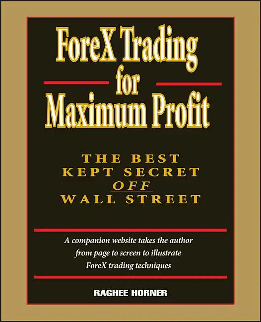 Forex Trading for Maximum Profit: The Best Kept Secret Off Wall Street - Hardcover