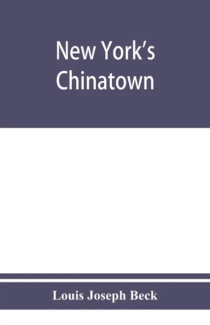 New York's Chinatown: an historical presentation of its people and places - Paperback