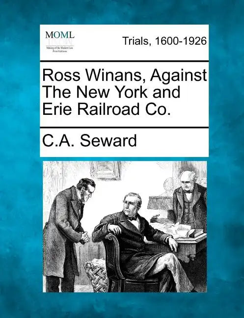 Ross Winans, Against the New York and Erie Railroad Co. - Paperback