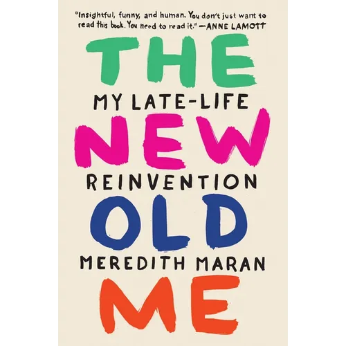 The New Old Me: My Late-Life Reinvention - Paperback