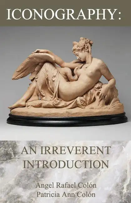 Iconography: An Irreverent Introduction - Paperback