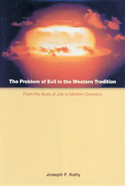 The Problem of Evil in the Western Tradition: From the Book of Job to Modern Genetics - Paperback