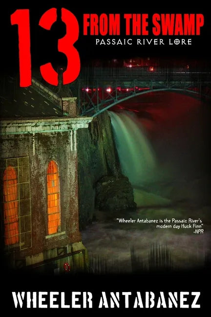 13 from the Swamp: Passaic River Lore - Paperback