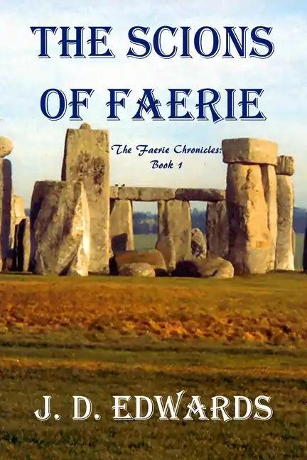 The Scions of Faerie: The Faerie Chronicles Book 1 - Paperback