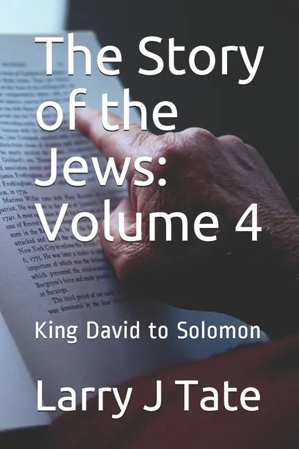 The Story of the Jews: Volume 4: King David to Solomon - Paperback