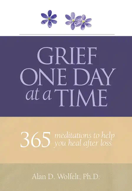 Grief One Day at a Time: 365 Meditations to Help You Heal After Loss - Paperback