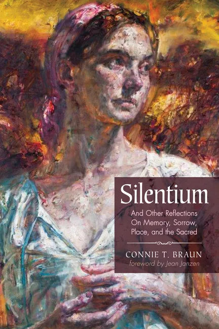 Silentium: And Other Reflections on Memory, Sorrow, Place, and the Sacred - Paperback