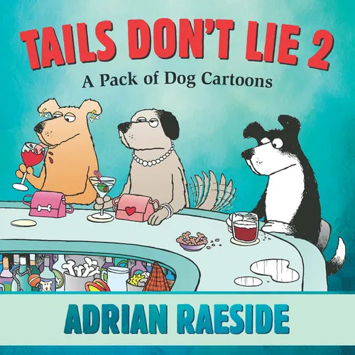 Tails Don't Lie 2: A Pack of Dog Cartoons - Paperback