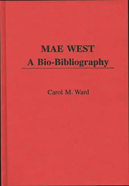 Mae West: A Bio-Bibliography - Hardcover