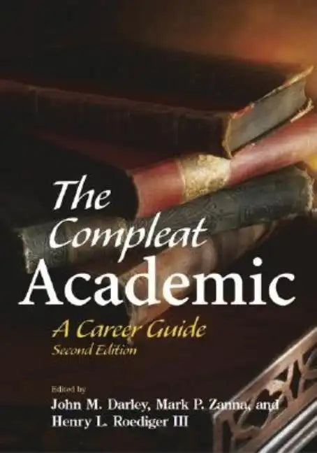 The Compleat Academic: A Career Guide - Paperback