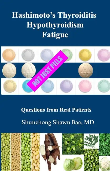 Hashimoto's Thyroiditis Hypothyroidism Fatigue: Questions From Real Patients Not Just Pills - Paperback