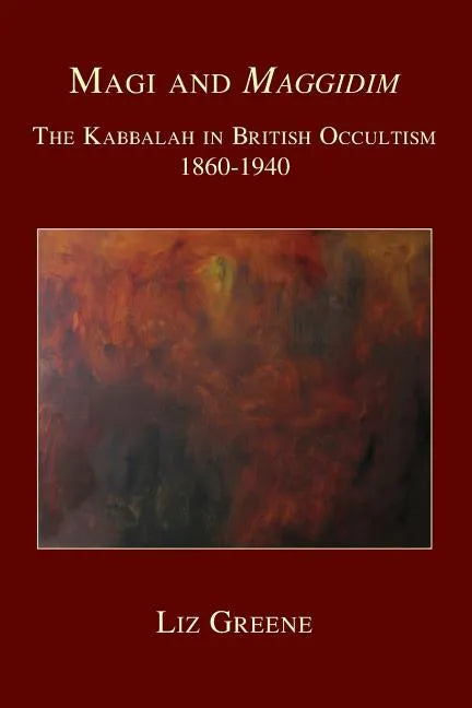 Magi and Maggidim: The Kabbalah in British Occultism 1860-1940 - Paperback