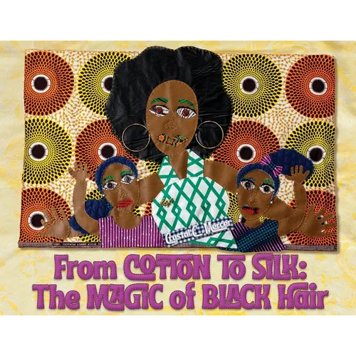 From Cotton to Silk: The Magic of Black Hair - Paperback