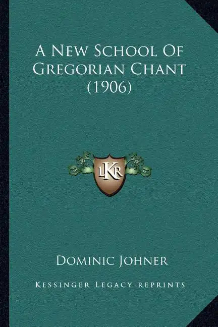 A New School Of Gregorian Chant (1906) - Paperback