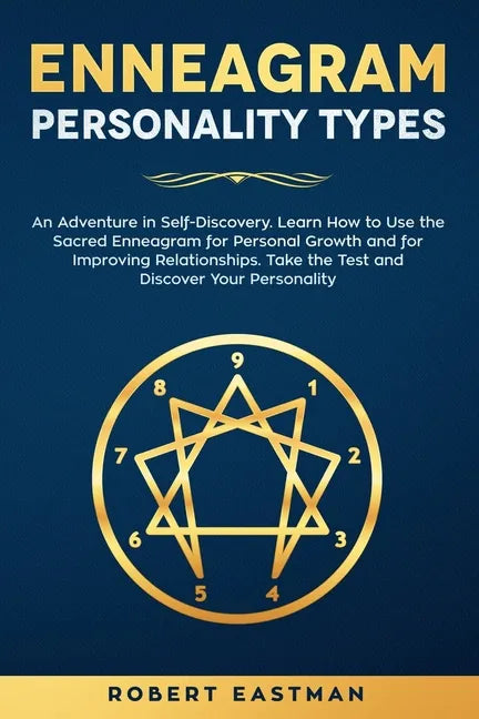 Enneagram Personality Types: An Adventure in Self-Discovery. Learn How to Use the Sacred Enneagram for Personal Growth and for Improving Relationsh - Paperback