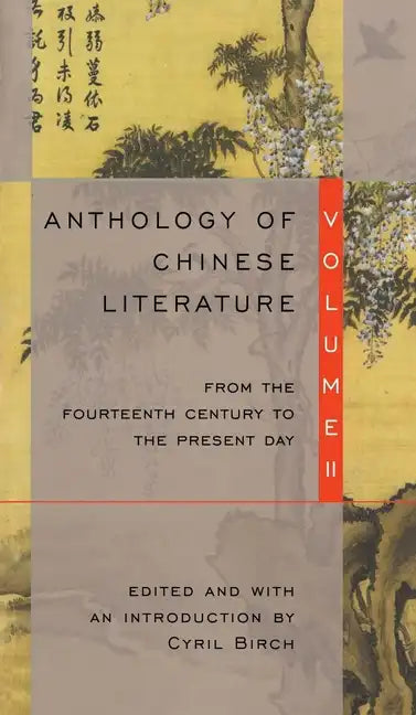 Anthology of Chinese Literature: Volume II: From the Fourteenth Century to the Present Day - Paperback