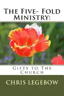 The Five- Fold Ministry: : Gifts to the Church - Paperback