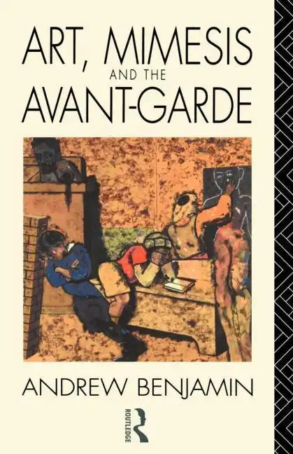 Art, Mimesis and the Avant-Garde: Aspects of a Philosophy of Difference - Paperback
