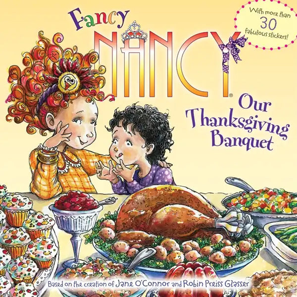 Fancy Nancy: Our Thanksgiving Banquet: With More Than 30 Fabulous Stickers! - Paperback