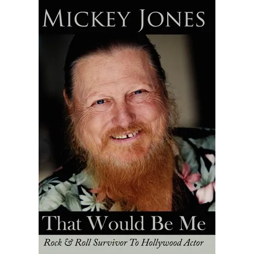 That Would Be Me: Rock & Roll Survivor To Hollywood Actor - Hardcover