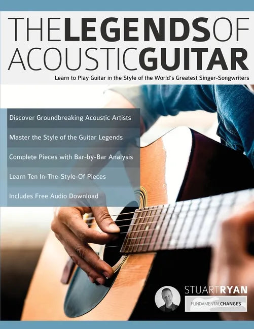The Legends of Acoustic Guitar: Learn to play guitar in the style of the world's greatest singer-songwriters - Paperback