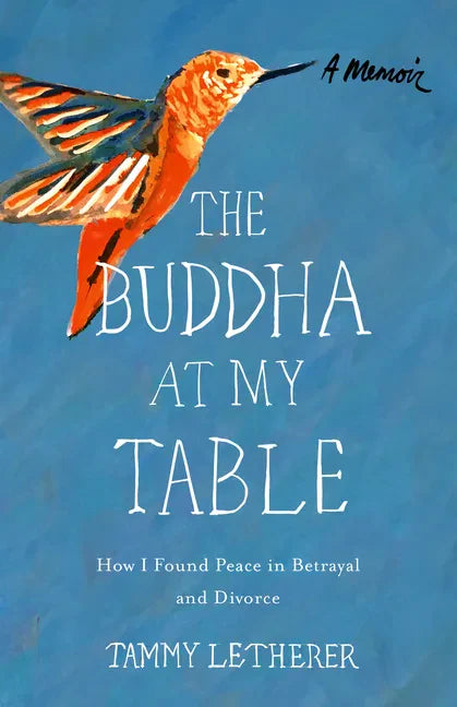 Buddha at My Table: How I Found Peace in Betrayal and Divorce - Paperback