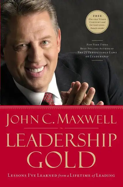 Leadership Gold: Lessons I've Learned from a Lifetime of Leading - Hardcover