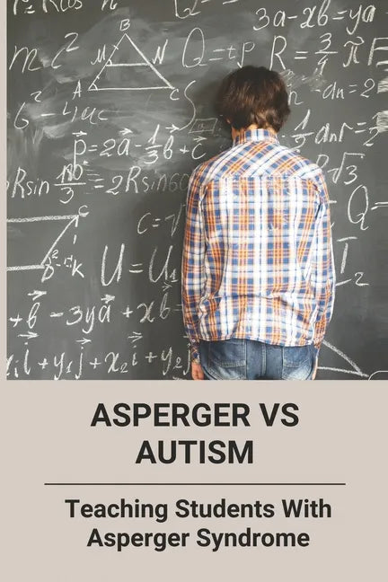 Asperger Vs Autism: Teaching Students With Asperger Syndrome - Paperback