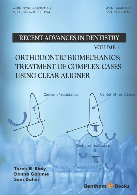 Orthodontic Biomechanics: Treatment Of Complex Cases Using Clear Aligner - Paperback