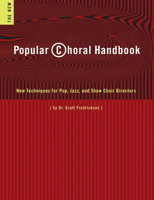 Popular Choral Handbook: New Techniques for Pop, Jazz, and Show Choir Directors - Paperback
