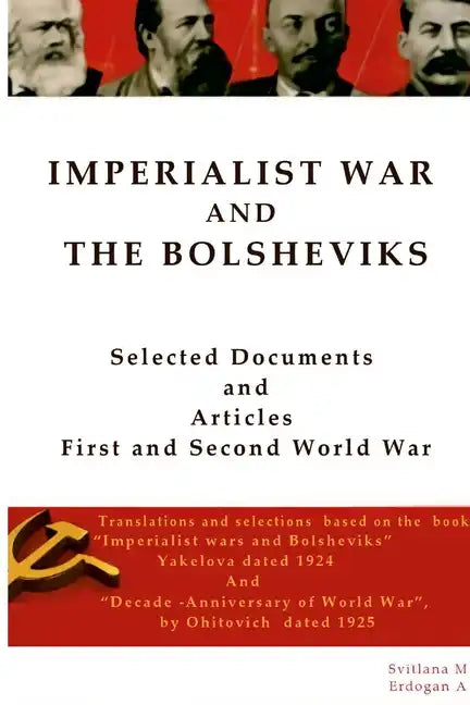 Imperialist War and the Bolsheviks: Selected Articles First and Second World War - Paperback