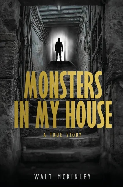 Monsters In My House, A True Story - Paperback