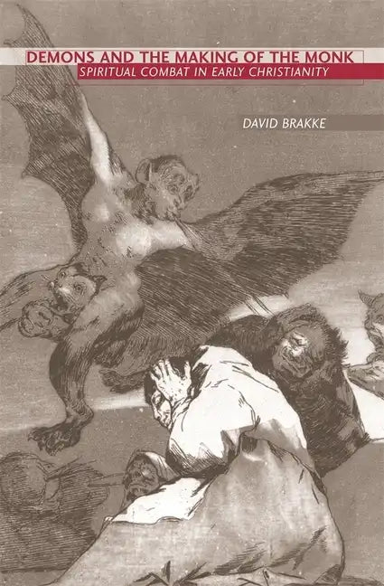 Demons and the Making of the Monk: Spiritual Combat in Early Christianity - Hardcover
