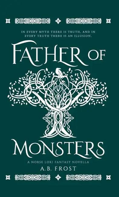 Father of Monsters: A Norse Loki Fantasy Novella - Hardcover