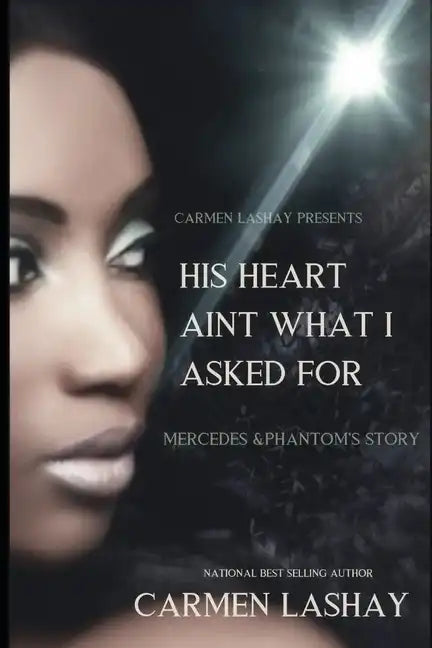 His Heart Ain't What I Asked for: Mercedes & Phantom's Story - Paperback