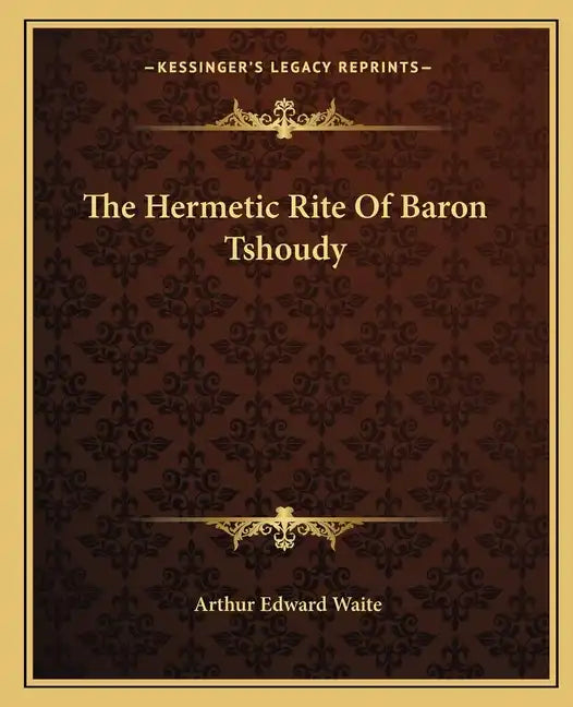 The Hermetic Rite of Baron Tshoudy - Paperback