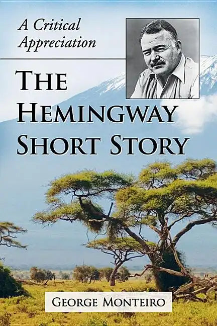 The Hemingway Short Story: A Critical Appreciation - Paperback