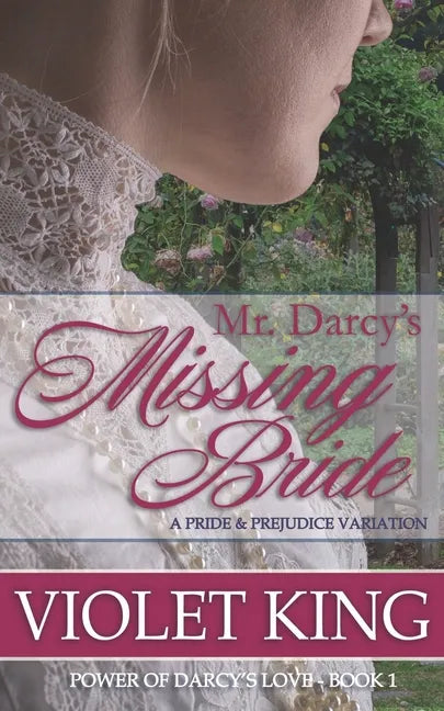 Mr. Darcy's Missing Bride: A Pride and Prejudice Variation - Paperback