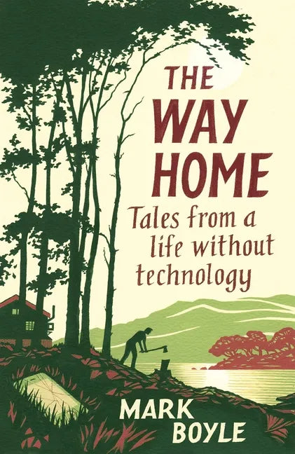 The Way Home: Tales from a Life Without Technology - Paperback