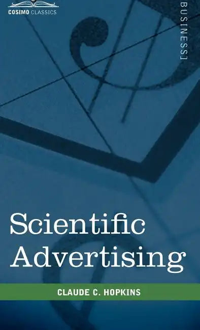 Scientific Advertising - Hardcover
