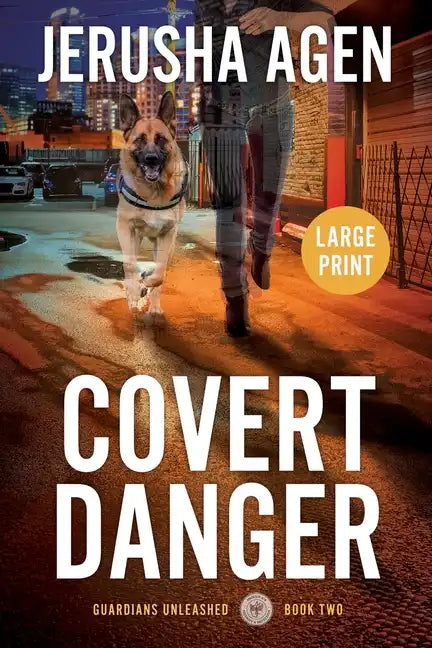 Covert Danger: A Christian K-9 Suspense (Large Print) - Paperback