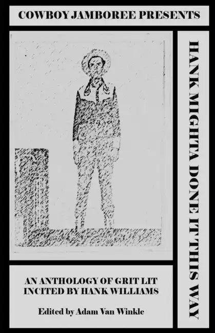 Hank Mighta Done It This Way: an anthology of grit lit incited by Hank Williams - Paperback