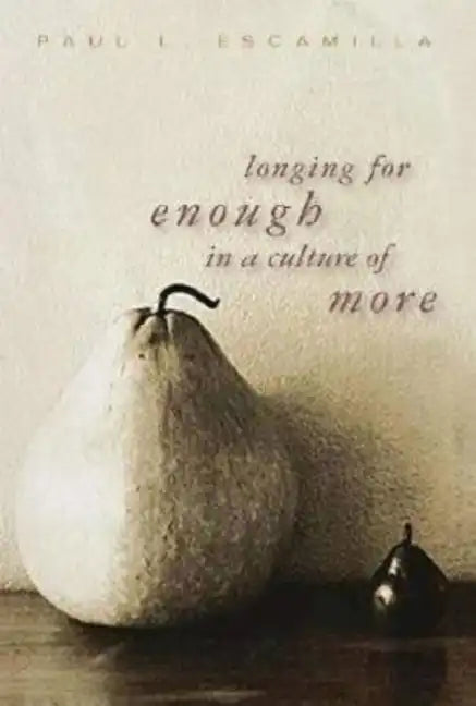 Longing for Enough in a Culture of More - Paperback