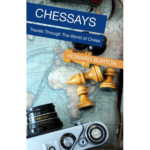 Chessays: Travels Through The World Of Chess - Paperback