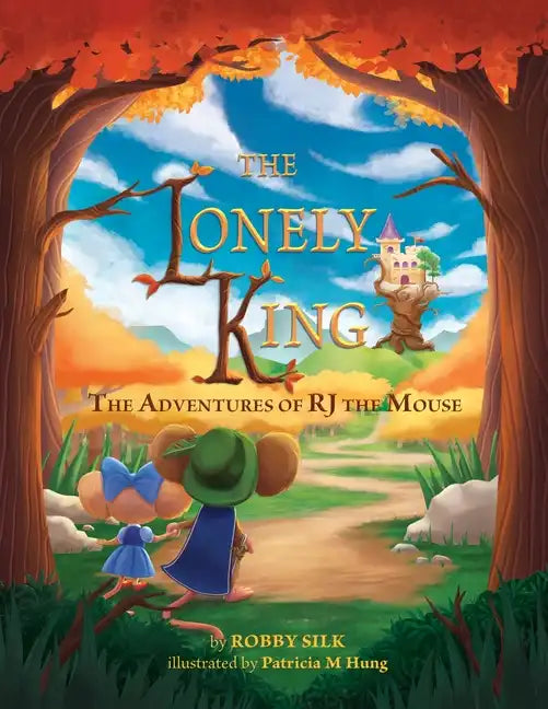 The Lonely King: The Adventures of RJ the Mouse - Paperback