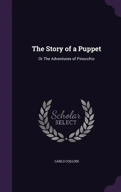 The Story of a Puppet: Or The Adventures of Pinocchio - Hardcover